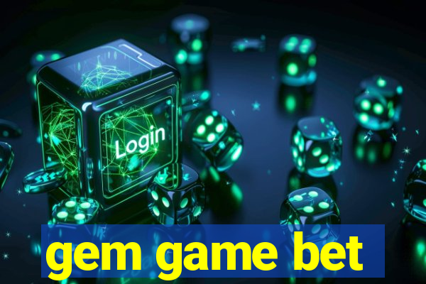 gem game bet